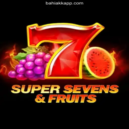 Explore the Excitement of 7SuperSevensFruits: BahiaKK's Beloved Online Casino Game